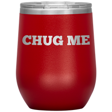 Load image into Gallery viewer, Wine Tumbler- Chug Me
