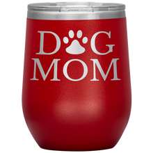 Load image into Gallery viewer, Wine Tumbler- Dog Mom
