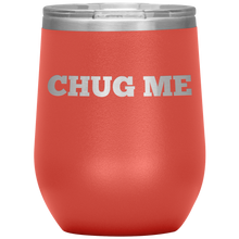 Load image into Gallery viewer, Wine Tumbler- Chug Me
