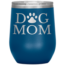 Load image into Gallery viewer, Wine Tumbler- Dog Mom
