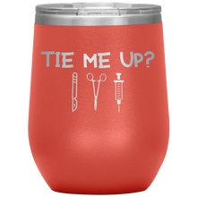Load image into Gallery viewer, Wine Tumbler- Tie me up?
