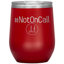 Load image into Gallery viewer, Wine Tumbler- #NotOnCall
